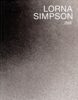 Lorna Simpson: Ink B001X5KCZY Book Cover