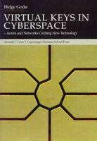 Virtual Keys in Cyberspace: Actors and Networks Creating New Technology 8763001381 Book Cover
