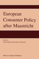 European Consumer Policy after Maastricht 9048143810 Book Cover