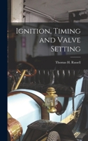 Ignition, Timing and Valve Setting B0BQQWQ5R3 Book Cover