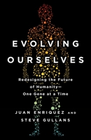 Evolving Ourselves: How Unnatural Selection and Nonrandom Mutation Are Changing Life on Earth 0143108344 Book Cover
