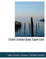 Grani Liciniani Quae Supersunt; B0BPYVG52C Book Cover