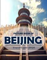 Beijing China: Cool Pictures That Create an Idea for You About an Amazing Area, Buildings style, Cultural Religious ... All Travels, Hiking and Pictures Lovers. B0CR79YMB9 Book Cover