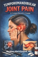 Temporomandibular Joint Pain: A Comprehensive Guide B0GGB76178 Book Cover