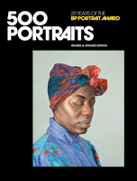 500 Portraits: 25 Years of the BP Portrait Award 1855145707 Book Cover