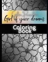 Girl of your Dreams Coloring Book: by Girl in Paradise B0B9S3D9N2 Book Cover