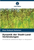 Dynamik der Stadt-Land-Verbindungen: Eine Studie der südwestlichen Region von Bangladesch 6203389021 Book Cover
