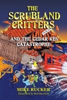 The Scrubland Critters and the Cedar Key Catastrophe 1614933227 Book Cover