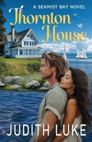 Thornton House: A Seamist Bay Novel B0F2ZZTHX6 Book Cover