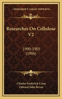Researches On Cellulose V2: 1900-1905 1164870203 Book Cover