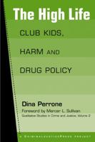 The High Life: Club Kids, Harm And Drug Policy 1881798461 Book Cover