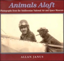 Animals Aloft: Photographs from the Smithsonian National Air & Space Museum 1593730489 Book Cover