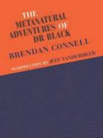 The Metanatural Adventures of Dr. Black 1848637535 Book Cover