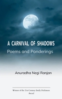 A Carnival of Shadows Poems and Ponderings. B0G7LRX54V Book Cover