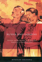 Russia and Ukraine: Literature and the Discourse of Empire from Napoleonic to Postcolonial Times 0773522344 Book Cover