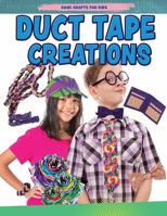 Duct Tape Creations 1499482299 Book Cover