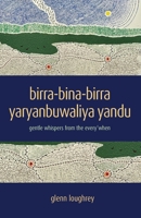 birra-bina-birra yaryanbuwaliya yandu: gentle whispers from the every'when 1922589667 Book Cover
