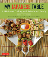 My Japanese Table: A Lifetime of Cooking with Friends and Family 4805313951 Book Cover