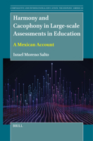 Harmony and Cacophony in Large-Scale Assessments in Education: A Mexican Account 9004682821 Book Cover