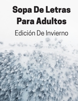 Sopa De Letras Para Adultos Edici�n De Invierno: Rompecabezas De Letras Grandes Con Soluciones 1677843152 Book Cover