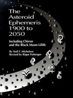 The Asteroid Ephemeris 1900 to 2050: Including Chiron and the Black Moon Lilith 0935127666 Book Cover