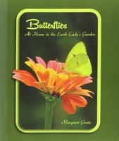 Butterflies, At Home in the Earth Lady's Garden 0692265325 Book Cover