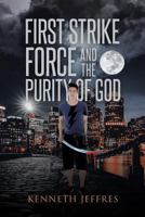 First Strike Force and the Purity of God 1642147508 Book Cover