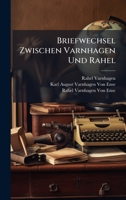 Briefwechsel Zwischen Varnhagen Und Rahel (German Edition) 1023777428 Book Cover