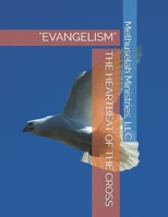 THE HEARTBEAT OF THE CROSS: "EVANGELISM" 1653465298 Book Cover