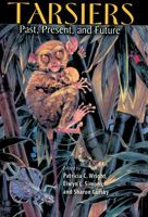 Tarsiers: Past, Present, and Future (Rutgers Series in Human Evolution) 0813532361 Book Cover