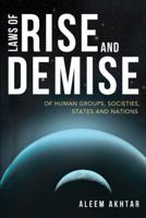 Laws of Rise and Demise: Of Human Groups, Societies, States and Nations 148177820X Book Cover