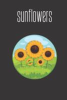 sunflowers: small lined Sunflower Notebook / Travel Journal to write in (6'' x 9'') 120 pages 1691375837 Book Cover