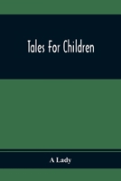 Tales for Children (Classic Reprint) 9354368956 Book Cover