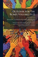 Outlook for the Blind, Volumes 11-12 1275025897 Book Cover