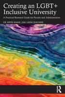 Creating an Lgbt+ Inclusive University: A Practical Resource Guide for Faculty and Administrators 1032180846 Book Cover