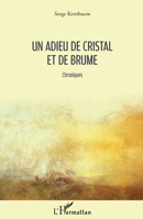 Un adieu de cristal et de brume: Chroniques 2343231257 Book Cover