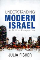 Understanding Modern Israel: A Biblical Perspective 0857219987 Book Cover