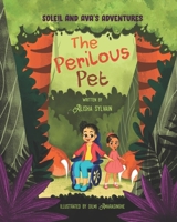 Soleil and Ava's adventures: The Perilous Pet B09KN5V5M9 Book Cover