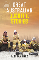 Great Australian Bushfire Stories 0733323979 Book Cover