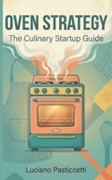 The Culinary Startup Guide: Success with a Clear and Defined Strategy B0GKCXGLPY Book Cover