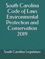 South Carolina Code of Laws Environmental Protection and Conservation 2019 1076063829 Book Cover