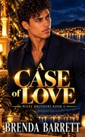 A Case of Love (Wiley Brothers) 976824769X Book Cover