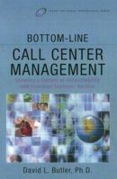 Bottom-Line Call Center Management: Creating a Culture of Accountability and Excellent Customer Service (Improving Human Performance) 0750676841 Book Cover