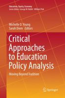 Critical Approaches to Education Policy Analysis: Moving Beyond Tradition 3319396412 Book Cover