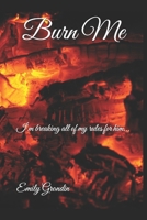Burn Me B0FPBJYZ56 Book Cover
