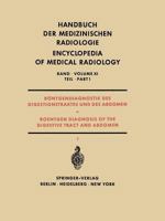 Rontgendiagnostik Des Digestionstraktes Und Des Abdomen / Roentgen Diagnosis of the Digestive Tract and Abdomen: Teil 1 / Part 1 3642951082 Book Cover