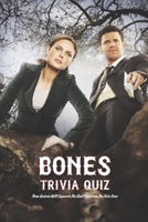 Bones Trivia Quiz: These Quizzes Will Separate The Real Fans from The Fake Ones B09T2NL7PX Book Cover