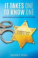 It Takes One to Know One 1545608245 Book Cover