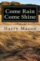 Come Rain Come Shine: A Duplex of Single Stories on One Lot 1985181681 Book Cover
