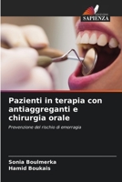 Pazienti in terapia con antiaggreganti e chirurgia orale: Prevenzione del rischio di emorragia (Italian Edition) 6208741718 Book Cover